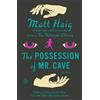 Matt Haig The Possession of Mr. Cave (Tascabile)