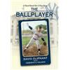 David Oliphant The Ballplayer, a Novel Based on a True Story (Copertina rigida)
