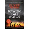 Olivier Norek Between Two Worlds (Tascabile)