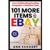 Ann Eckhart 101 MORE Items To Sell On Ebay (Tascabile)