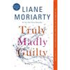 Liane Moriarty Truly Madly Guilty (Tascabile)