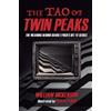Dickerson The Tao of Twin Peaks (Tascabile)