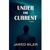 Jared Siler Under the Current (Tascabile)