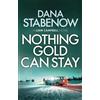 Dana Stabenow Nothing Gold Can Stay (Tascabile) Liam Campbell