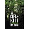 Ted Wood A Clean Kill (Tascabile)