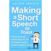 Jackie Arnold Making a Short Speech or Toast (Tascabile)