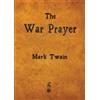 Mark Twain The War Prayer (Tascabile)