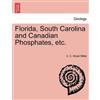 C C Hoyer Milla Florida, South Carolina and Canadian Phosphates, Etc (Tascabile)