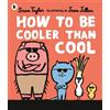Sean Taylor How to Be Cooler than Cool (Tascabile)