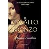 HarperCollins Il cavallo di bronzo. L'avventura di Leonardo. Il secolo dei giganti (Vol. 1)