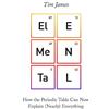 Robinson Elemental: How the Periodic Table Can Now Explain (Nearly) Everything