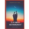 CreateSpace Independent Publishing Platf Te lo saresti mai immaginato?: Romanzo Breve