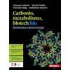 Zanichelli Carbonio, metabolismo, biotech.blu. Biochimica e biotecnologie. Per le Scuole superiori