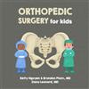 Black Phoenix Press Orthopedic Surgery for Kids: A Fun Picture Book About Bones, Muscles, and Joints for Children (Gift for Kids, Teachers, and Medical Students)