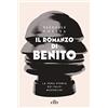 UTET Il romanzo di Benito. La vera storia dei falsi Mussolini