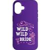 Cowgirl Bachelorette Tumbler Wild Wild B Custodia per iPhone 16 Wild Wild Bride Bachelorette Cowgirl Cute Pink Bridal Cowboy