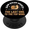 Escursionista Lento Escursionismo Divert Slow Hiking Society The Last One To The Top Wins Montagna PopSockets PopGrip Adesivo