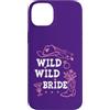 Cowgirl Bachelorette Tumbler Wild Wild B Custodia per iPhone 14 Plus Wild Wild Bride Bachelorette Cowgirl Cute Pink Bridal Cowboy