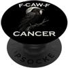 Cancer Survivor Gifts F-Caw-F Cancro del corvo sopravvissuto al cancro FCAWF Cancro PopSockets PopGrip Adesivo