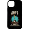 Sunshine Gardening Garden Life Plant Hum Custodia per iPhone 15 Plus I TALK TO DIRT IT SPILLS THE BEST SECRETS