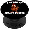 Cancer Survivor Gifts F-Caw-F Cancro al seno Cancro al Gallo Sopravvissuto Cancro FCAWF PopSockets PopGrip Adesivo