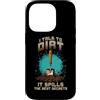 Sunshine Gardening Garden Life Plant Hum Custodia per iPhone 14 Pro I TALK TO DIRT IT SPILLS THE BEST SECRETS