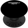 Sarcastic Witty Humor Women Style Donne spiritose professionalmente carine sarcastiche PopSockets PopGrip Adesivo