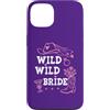 Cowgirl Bachelorette Tumbler Wild Wild B Custodia per iPhone 13 Wild Wild Bride Bachelorette Cowgirl Cute Pink Bridal Cowboy