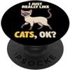 Cat Breeds Animal Lover Cute Cats DonaOn Mi piacciono davvero i gatti Ok amante degli animali Carino siamese PopSockets PopGrip Adesivo