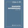 Raffaello Cortina Editore DSM-5 TR®. Diagnosi differenziale