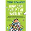 Jenny Alexander How Can I Help the World? (Tascabile)