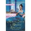 Amy Rose Bennett How to Catch a Wicked Viscount (Tascabile)