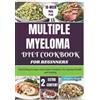 Kingsley Klopp Multiple Myeloma Diet Cookbook for Beginners (Tascabile)