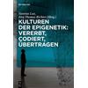 Vanessa Lux Kulturen der Epigenetik: Vererbt, codiert, übertragen (Tascabile)