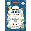 Brainland Books Maths and Logic Games for Brilliant Kids - 6 to 7 Years Old - Activity Book for Kids - Brain Boosting Games: A Puzzle Book Packed with Brain ... Multiplication, Division and Logic Games