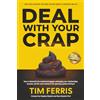 Living On Purpose International Publishi Deal With Your Crap: How to dismantle the emotional baggage sabotaging your relationships, success, and life—and transform the operating system driving it