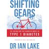 Wellness Books Shifting Gears: The 1000-mile Ride That Changed My Mindset On Type 1 Diabetes