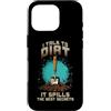 Sunshine Gardening Garden Life Plant Hum Custodia per iPhone 16 Pro I TALK TO DIRT IT SPILLS THE BEST SECRETS