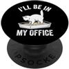 Funny Cat Sayings & Funny Cat Designs I'll Be In My Office - Divertente proprietario di gatti simpatici amanti dei gattini PopSockets PopGrip Adesivo