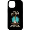Sunshine Gardening Garden Life Plant Hum Custodia per iPhone 15 I TALK TO DIRT IT SPILLS THE BEST SECRETS