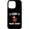 Cancer Survivor Gifts Custodia per iPhone 15 Pro Max F-Caw-F Cancro al seno Cancro al Gallo Sopravvissuto Cancro FCAWF