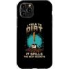 Sunshine Gardening Garden Life Plant Hum Custodia per iPhone 11 Pro I TALK TO DIRT IT SPILLS THE BEST SECRETS