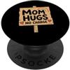 Mom Quote Love Family Mom Hugs No Charge Mom Quote Love Family Humor Mom Hugs No Charge PopSockets PopGrip Adesivo