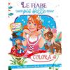 Giokar Le fiabe più belle. Creo gioco e imparo. Leggi e colora. Ediz. illustrata