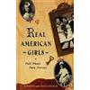 Simon & Schuster Books for Young Readers Real American Girls Tell Their Own Stories: Messages from the Heart and Heartland