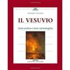 Liguori Il vesuvio. Storia eruttiva e teorie vulcanologiche