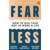 Vermilion Fear Less: How to Win Your Way in Work and Life
