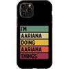 Personalized Gift Ideas Aariana Custodia per iPhone 11 Pro Citazione personalizzata divertente I'm Aariana Doing Aariana Things