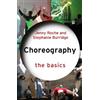 Jenny Roche Stephanie Burridge Choreography: The Basics (Tascabile) Basics
