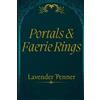 Lavender Penner Portals and Faerie Rings (Tascabile)